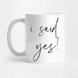 i said yes Mug